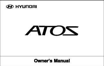Особенности эксплуатации и ремонта автомобиля hyundai atos